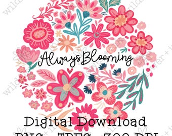 Blommig PNG Alltid blommande daglig bekräftelse JPEG Distressed Flower Boho Botanical Nature Lover för sublimeringsdesign T-shirt Grunge-tryck
