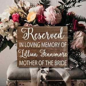 Reserved Sign, Mother of The Bride In Loving Memory Wedding Sign, Personalized Reserved In Loving Memory Of, Custom Name Seat Sign, Wood