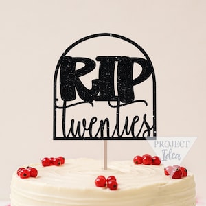 RIP Twenties Cake Topper SVG, Cake Topper 30 Geburtstag, Cake Topper 30 Geburtstag, Cake Topper, Kommerzielle Nutzung