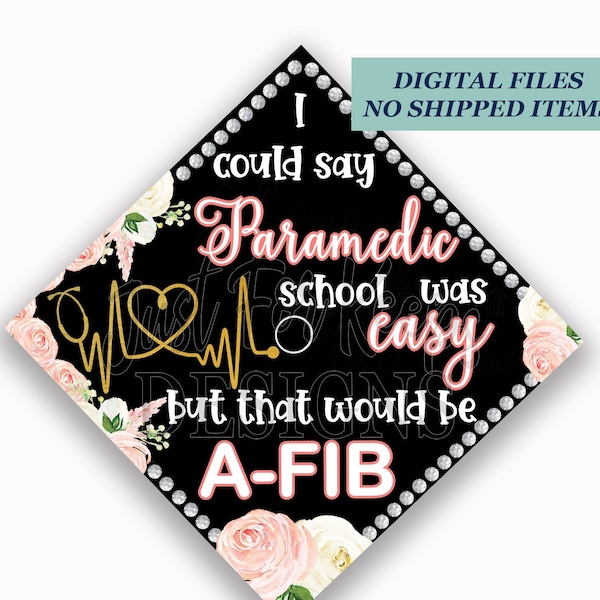 Printable Grad Cap Topper, DIY Graduation Cap Topper, Paramedic Grad Topper, That Would Be A FIB Grad Cap Topper, EMT, First Responder Grad