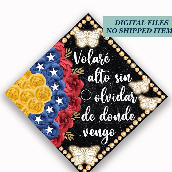 Topper de gorra de graduación imprimible, topper de gorra de graduación DIY, bandera venezolana, Volaré Alto Sin Olvidar De Donde Vengo, Venezuela, gorra de graduación española