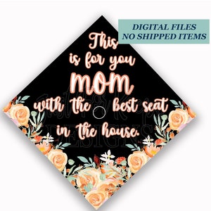 Floral Grad Cap Topper: This Is For You Mom (Digital Download)