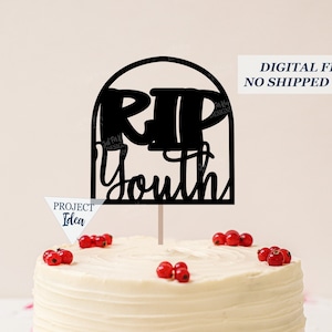 RIP Jugend Cake Topper SVG, Tombstone Cake Topper DIY, 30th Birthday Cake Topper, lustige Geburtstag Cake Topper, Kommerzielle Nutzung