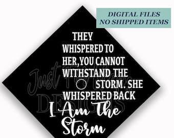 Printable Grad Cap Topper, DIY Graduation Cap Topper, She Whispered Back I Am The Storm, Teacher Grad Cap, Nurse Grad Cap, Education Grad