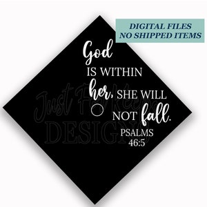 Printable Grad Cap Topper, DIY Graduation Cap Topper, God is Within Her She Will Not Fall, Christian, Psalms 46:5 Grad Cap, Religious Grad