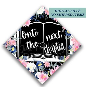 Floral Book Grad Cap Topper: Onto Next Chapter (JPG, PDF Digital Download)