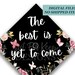 Printable Grad Cap Topper, DIY Graduation Cap Topper, the Best is yet ...