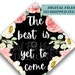 Printable Grad Cap Topper, DIY Graduation Cap Topper, the Best is yet ...