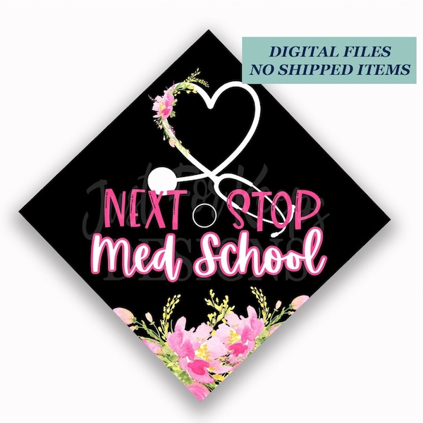 Printable Grad Cap Topper, DIY Graduation Cap Topper, Next Stop Med School, Medical School Grad Topper, Pink Stethoscope Grad Cap, JPG PDF