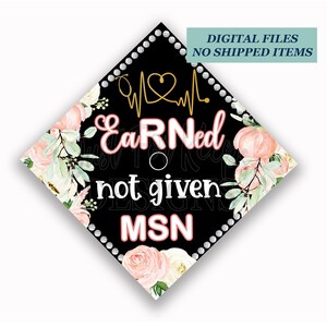 RN MSN Grad Cap Topper: Earned Not Given (Digital Download)
