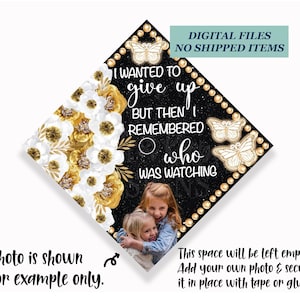 Printable Grad Cap Topper, DIY Graduation Cap Topper, Wanted To Give Up, Add Your Photo, Dedication Grad Cap, Gold Flowers Grad Cap, JPG PDF