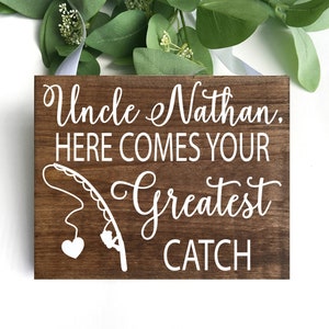 Uncle Here Comes Your Greatest Sign, Ring Bearer Sign, Fishing Wedding Sign, Wood Ring Bearer Sign, Fishing Wedding, Rustic Wedding Sign