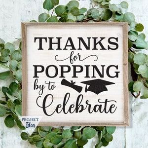 Thanks For Popping By To Celebrate SVG, Graduation SVG, DIY Graduation Sign, Printable Popcorn Sign, Cricut, Silhouette, Commercial Cut Use image 1