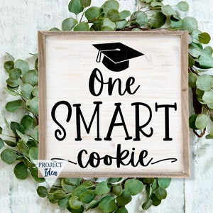 Smart Cookie Graduation SVG: DIY Sign Cut Files (Commercial Use)