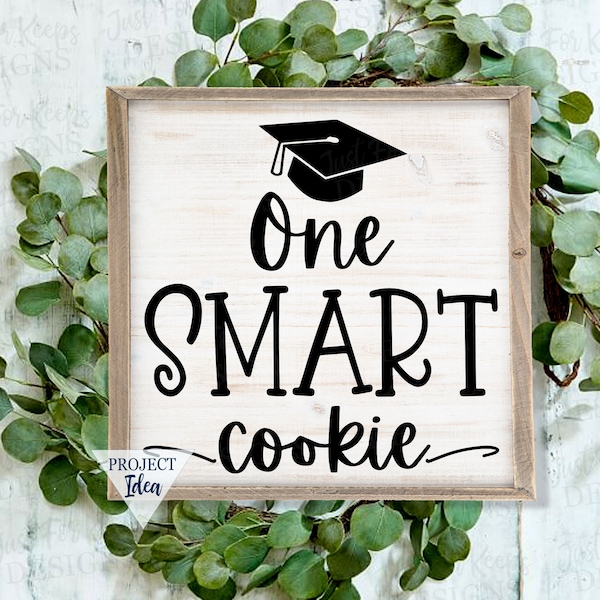 One Smart Cookie SVG, Graduation SVG, DIY Graduation Sign, Printable Smart Cookie Sign, Cut Files For Cricut Silhouette, Commercial Cut Use