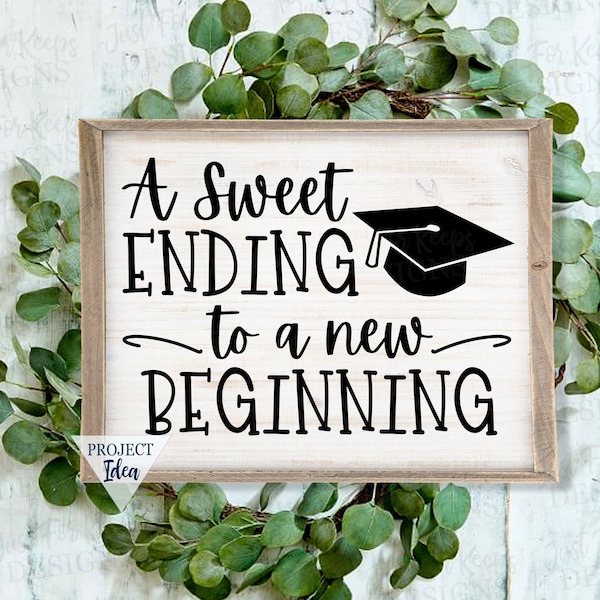 A Sweet Ending To New Beginning SVG, Graduation SVG, DIY Graduation Sign, Printable Pdf, Cut Files For Cricut Silhouette, Commercial Cut Use