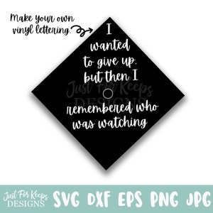 Wanted To Give Up Then I Remembered SVG, DIY Graduation Decal, jpg, Cutting Files For Graduation, Cutting Files for Cricut, Graduation Svg