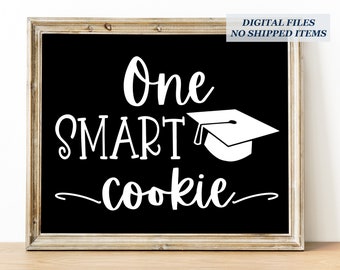 One Smart Cookie JPG PDF, Graduation Printable Sign, DIY Grad Party Sign, Printable Cookie Sign, 8x10 Printable Sign, Graduation Party