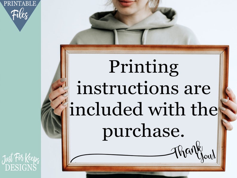 May include: A person holding a framed sign with the text "Printing instructions are included with the purchase. Thank you!"