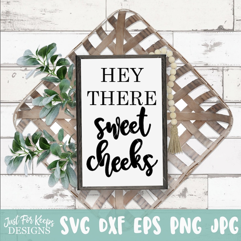 Free Free 179 Hey Sweet Cheeks Svg SVG PNG EPS DXF File