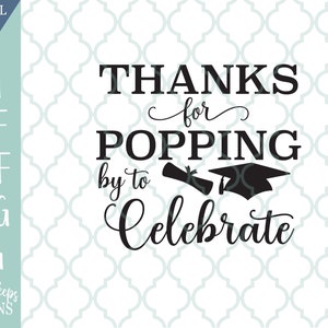 Thanks For Popping By To Celebrate SVG, Graduation SVG, DIY Graduation Sign, Printable Popcorn Sign, Cricut, Silhouette, Commercial Cut Use image 2