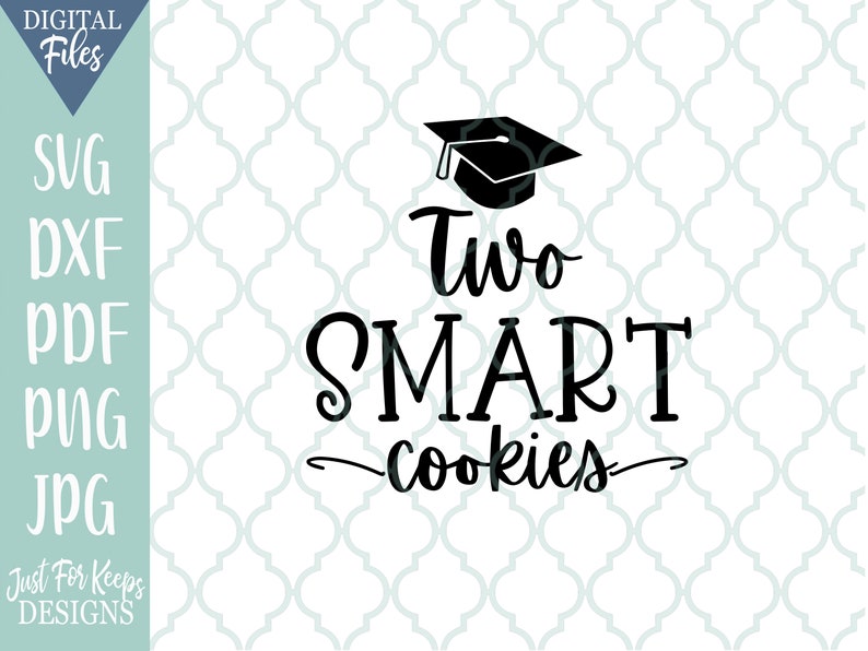 Graduation SVG: Two Smart Cookie Sign, Cricut Silhouette Cut Files - Etsy