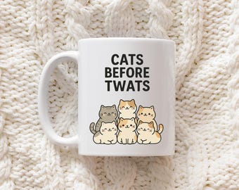 Cats Before Twats Mug – Kawaii Cat Lover Gift