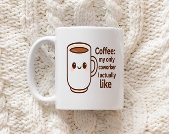 Coffee My Only Coworker I Like Mug