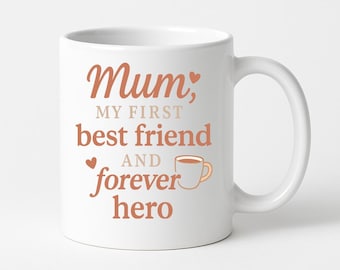 Mum My First Best Friend Forever Hero Mug