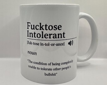 Fucktose Intolerant Mug | Sarcastic Definition, Rude Humor