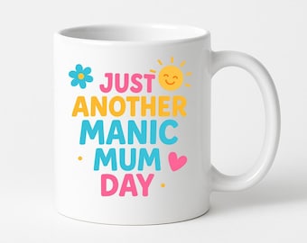 Just Another Manic Mum Day Mug