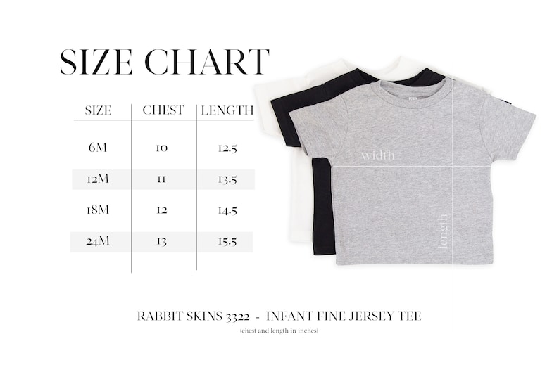 May include: Size chart for infant fine jersey tee shirts.  Sizes 6M, 12M, 18M, and 24M with chest and length measurements in inches.