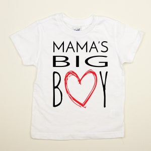 Mama&#39;s BIG Boy Tshirt. Mother&#39;s Day Shirt. Baby or Toddler. Family Matching. 2t 3t 4t 5t.