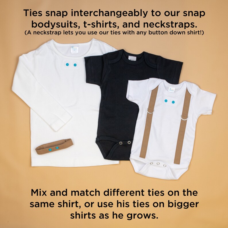 May include: Three white shirts with snap closures for ties. A long-sleeved shirt, a short-sleeved t-shirt, and a bodysuit with brown suspenders. The text reads "Ties snap interchangeably to our snap bodysuits, t-shirts, and neckstraps. (A neckstrap lets you use our ties with any button down shirt!)" and "Mix and match different ties on the same shirt, or use his ties on bigger shirts as he grows."