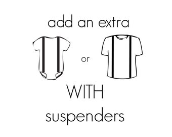 ADD ON. Extra Suspender Bodysuit or Suspender Tshirt for Oh Snap outfits.