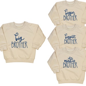 Big Brother Sweatshirt / Cream Sweatshirt, script, navy writing / big brother announcement. middle brother, bigger brother, biggest brother