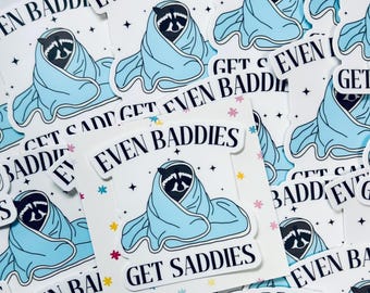 Even Baddies Get Saddies Sticker, Cute Sad Raccoon Vinyl Sticker, Funny Mental Health Humor Sticker, Waterproof, Laptop & Water Bottle Decal