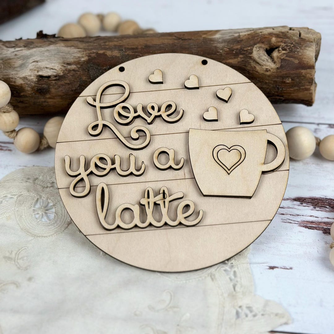 Love You a Latte 5-inch Round Sign DIY Craft Kit | Fun Coffee Bar Sign ...
