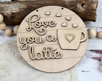 Love You a Latte 5-inch Round Sign DIY Craft Kit | Fun Coffee Bar Sign | Valentine Decor DIY Kit | Spring Painting Kit | Wood Wreath Add-On