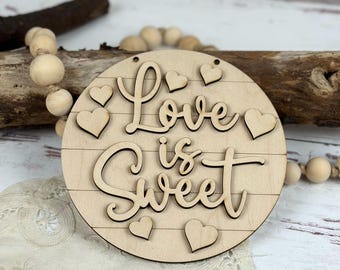 Love is Sweet 5-inch Round Sign DIY Kit | Unfinished Wood Crafting Blank | Valentine Themed Spring DIY Decor | DIY Home Crafting Kit
