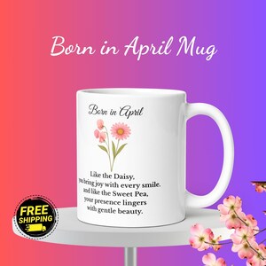 April Birth Flower Cup – Pink Daisy & Sweet Pea – Elegant Floral Mug – Gift for Her – Free Shipping- – Birthday Gift - White glossy mug