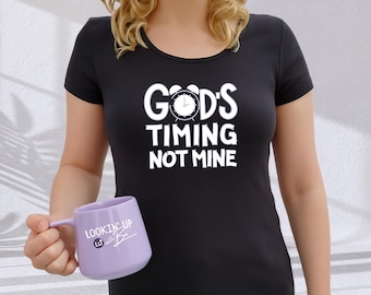 God's Timing Not Mine Shirt for Women, Christian Tee, Trust in God Faith T-Shirt, Bible Verse Tee, Gift for Women, Inspirational Tee