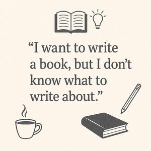 May include: Illustration with text: "I want to write a book, but I don't know what to write about." Features icons of an open book, lightbulb, pencil, coffee cup, and a closed book. The background is a light beige colour.