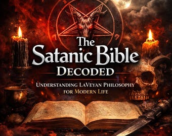 The Satanic Bible Decoded | Understanding LaVeyan Philosophy for Modern Life Guide