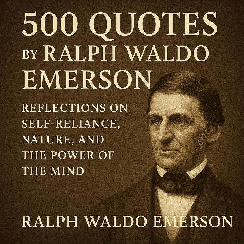 May include: A book cover featuring the title "500 Quotes" by Ralph Waldo Emerson. The cover has a sepia tone and includes the author's portrait. The book's subtitle reads "Reflections on Self-Reliance, Nature, and The Power of The Mind."