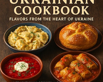 May include: A cookbook titled "UKRAINIAN COOKBOOK" with the subtitle "FLAVORS FROM THE HEART OF UKRAINE." The cover features four bowls of Ukrainian dishes: pierogi, a round bread, borscht, and stuffed cabbage rolls. The text reads "50 TRADITIONAL RECIPES".