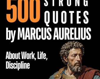 500 Strong Quotes by Marcus Aurelius: Stoic Wisdom Book