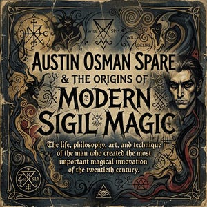 Może przedstawiać: Okładka książki zatytułowana Austin Osman Spare & The Origins of Modern Sigil Magic. Projekt zawiera ciemnoniebieskie i beżowe odcienie, skomplikowane symbole okultystyczne, portret mężczyzny oraz rogate postacie wraz z tekstem objaśniającym.