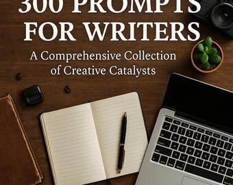 300 Writing Prompts for Writers | Creative Writing Guide | Fiction Nonfiction Storytelling