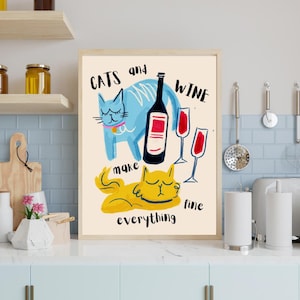 Cat Artwork Quirky Cats and Wine Make Everything Fine Poster Print Bar Cart Decor Cat Mom Gift Prints Perfect Wallarte Art-For Living Room